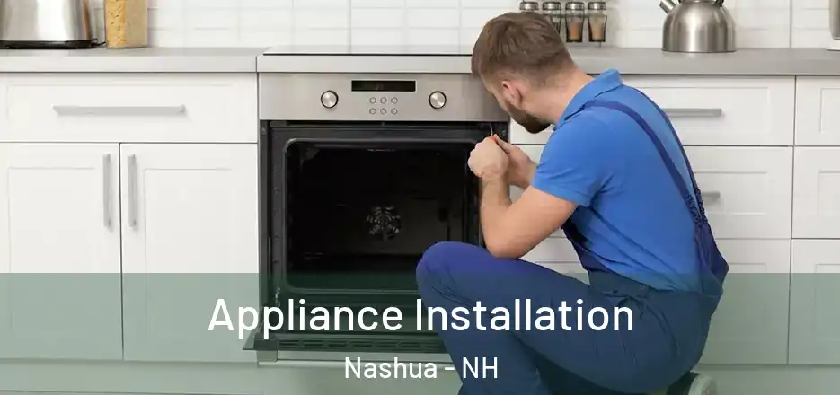  Appliance Installation Nashua - NH