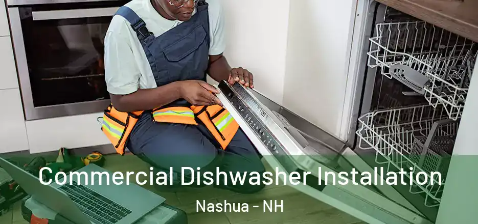Commercial Dishwasher Installation Nashua - NH