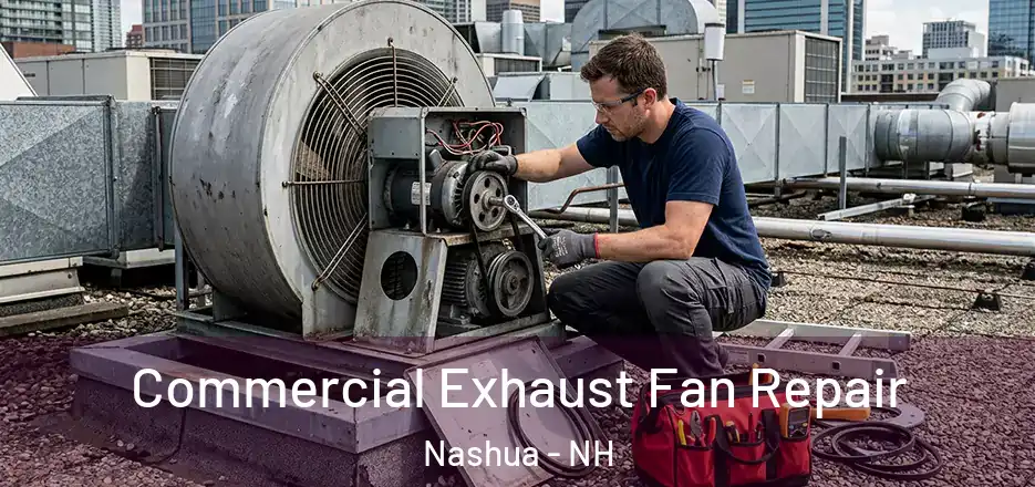 Commercial Exhaust Fan Repair Nashua - NH