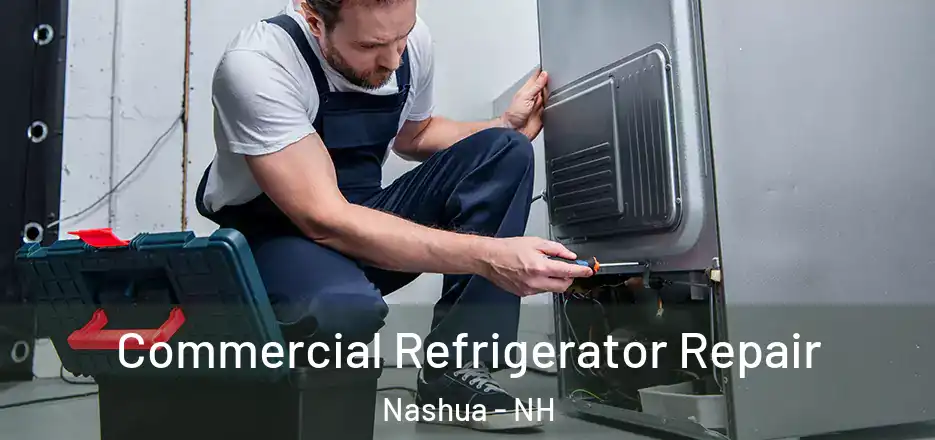 Commercial Refrigerator Repair Nashua - NH