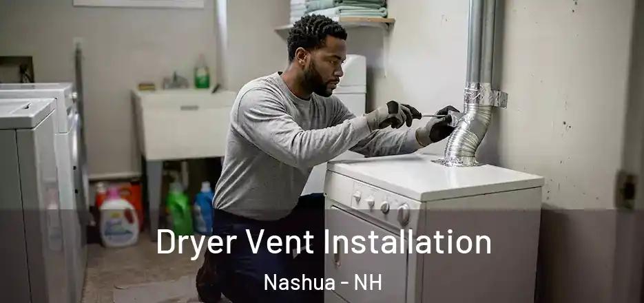  Dryer Vent Installation Nashua - NH