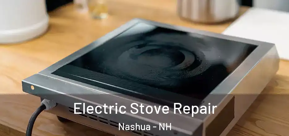 Electric Stove Repair Nashua - NH