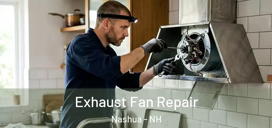 Exhaust Fan Repair Nashua - NH