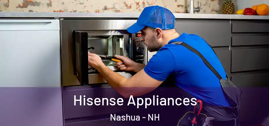Hisense Appliances Nashua - NH