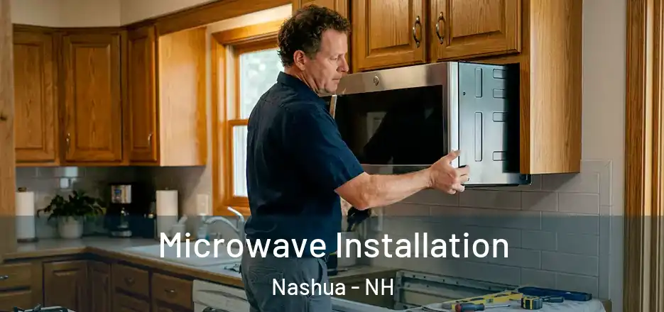 Microwave Installation Nashua - NH