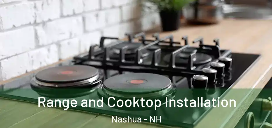  Range and Cooktop Installation Nashua - NH