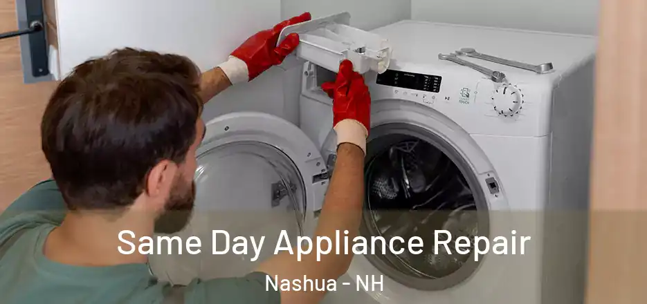 Same Day Appliance Repair Nashua - NH