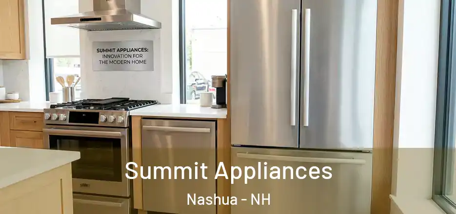  Summit Appliances Nashua - NH