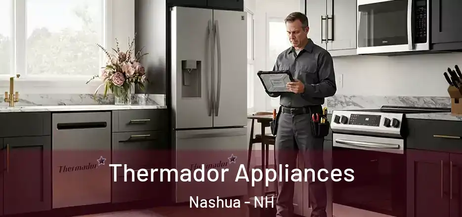  Thermador Appliances Nashua - NH