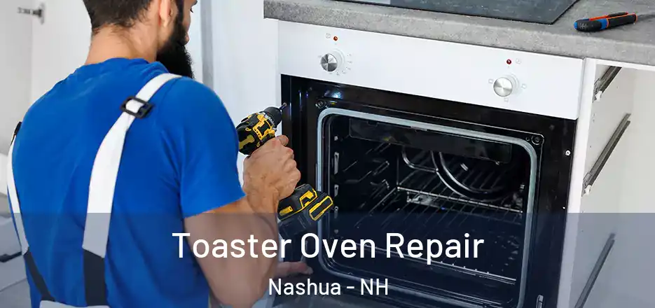  Toaster Oven Repair Nashua - NH
