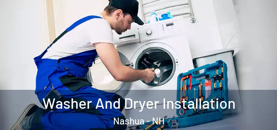 Washer And Dryer Installation Nashua - NH