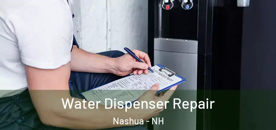 Water Dispenser Repair Nashua - NH