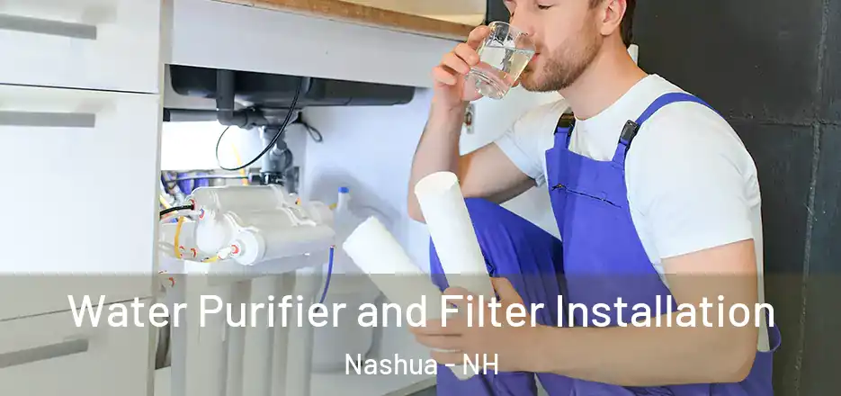 Water Purifier and Filter Installation Nashua - NH